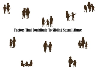 Factors That Contribute To Sibling Sexual Abuse 