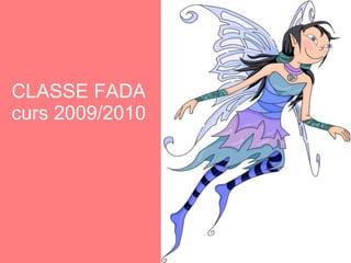 CLASSE FADA curs 2009/2010 