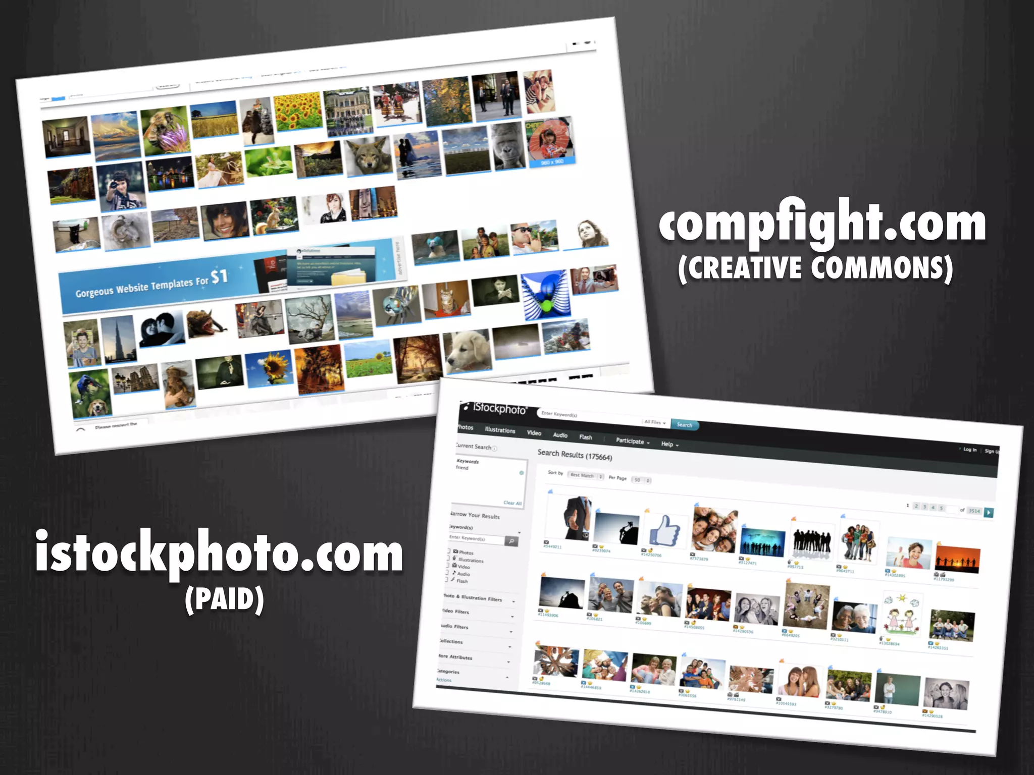 compﬁght.com
                  (CREATIVE COMMONS)




istockphoto.com
      (PAID)
 