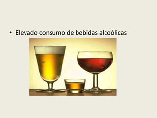 Elevado consumo de bebidas alcoólicas 