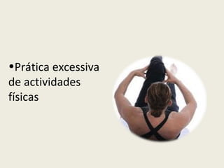 Prática excessiva de actividades físicas 