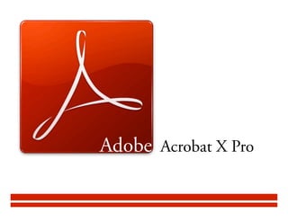 Adobe Acrobat X Pro
 