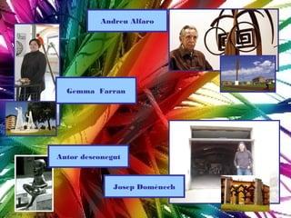 Andreu Alfaro




  Gemma Farran




Autor desconegut



              Josep Domènech
 