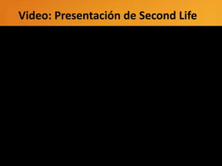 Video: Presentación de Second Life
 