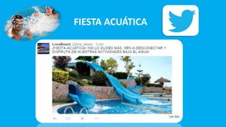 FIESTA ACUÁTICA
 