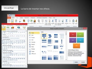La barra de insertar nos ofrece.
 