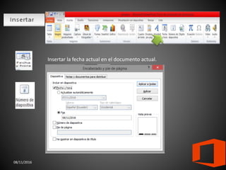 08/11/2016
Insertar la fecha actual en el documento actual.
 