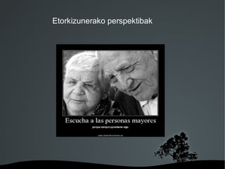 Etorkizunerako perspektibak




               
 