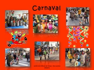 Carnaval Jardim de Infância de Teivas - Ano Lectivo 2010/11 
