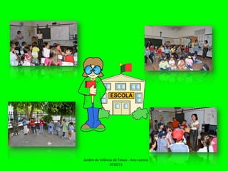 Jardim de Infância de Teivas - Ano Lectivo 2010/11 