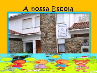 A nossa Escola Jardim de Infância de Teivas - Ano Lectivo 2010/11 