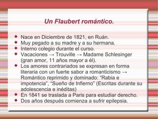 Flaubert: biografía,estilo y obras. Madame Bovary.