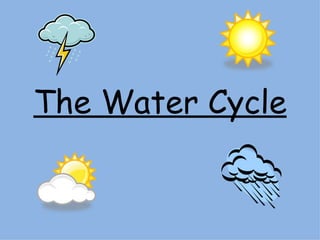 The Water Cycle 