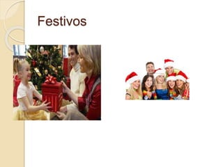 Festivos
 