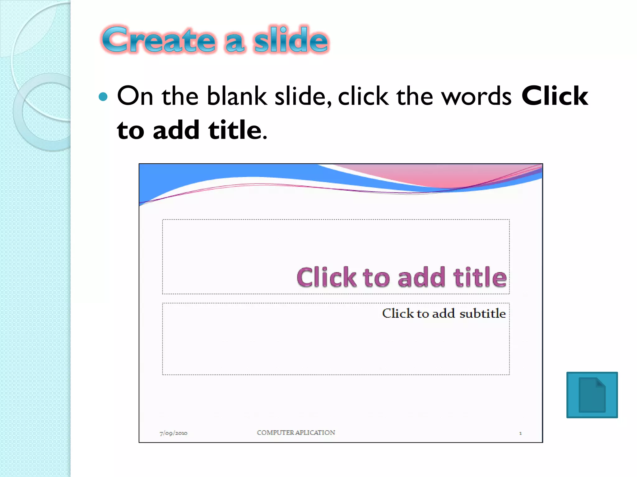    On the blank slide, click the words Click
    to add title.
 
