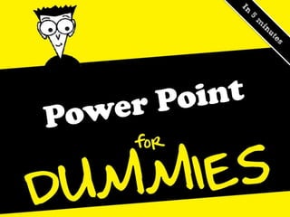 Powerpoint for Dummies | PPT