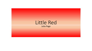 Little RedJulia Page
 