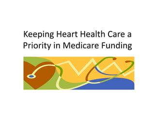 Keeping Heart Health Care a Priority in Medicare Funding 