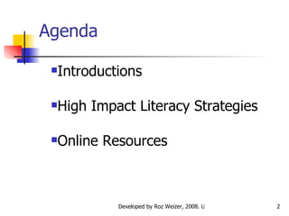 Agenda Introductions  High Impact Literacy Strategies Online Resources 