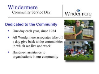 Windermere<br />Community Service Day<br />Dedicated to the Community<br /><ul><li>One day each year, since 1984