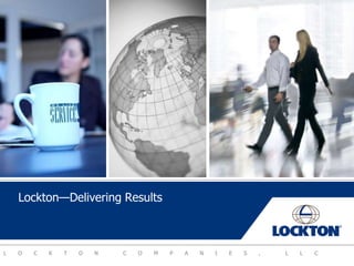 Lockton—Delivering Results 