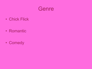 Genre Chick Flick Romantic Comedy 