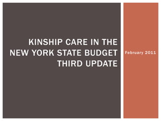 February 2011 Kinship care in the new york state budgetthird update 