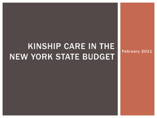 February 2011 Kinship care in the new york state budget 