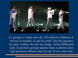 Le groupe a vendu plus de 130 millions d'albums à travers le monde, ce qui les rend  l'un des groupes les plus vendus  de tous les temps. Selon Billboard, sont  le premier groupe depuis Sade à obtenir leurs sept premiers albums dans le top 10 sur cette liste. 
