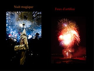 Nuit magique
               Feux d'artifice
 