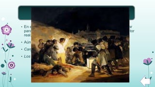 • En el siglo XIX, con la invasión francesa, Goya, decide trabajar
para el francés José Bonaparte y mantener su puesto de pintor
real.
• Aún así, plasmó los horrores de la guerra en cuadros como:
• Carga de los mamelucos.
• Los fusilamientos del Tres de Mayo.
GOYA EN LA REVOLUCIÓN FRANCESA
 