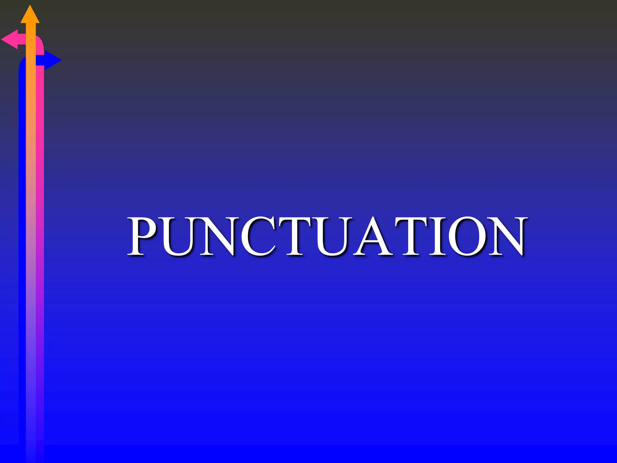 PUNCTUATION
 