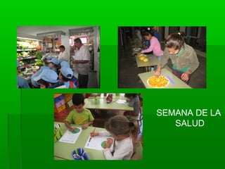 SEMANA DE LA
SALUD
 