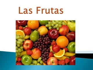 Las Frutas          
