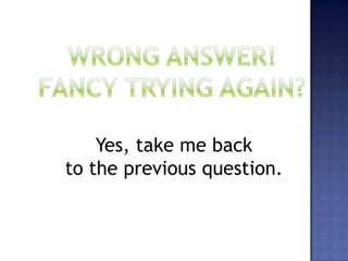 Yes, take me back
to the previous question.
 