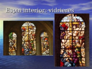 Espai interior: vidrieresEspai interior: vidrieres
 