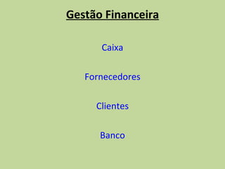 Gestão Financeira Caixa Fornecedores Clientes Banco 