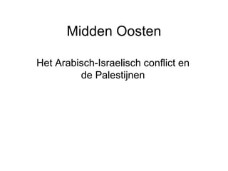 Midden Oosten Het Arabisch-Israelisch conflict en de Palestijnen 