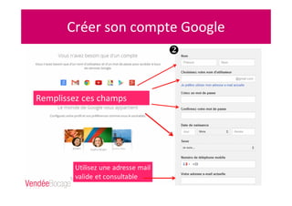 Créer son compte Google
 