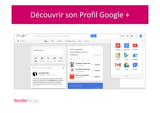 Découvrir son Profil Google +
 