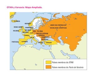 OTAN y Varsovia: Mapa Ampliado.
 