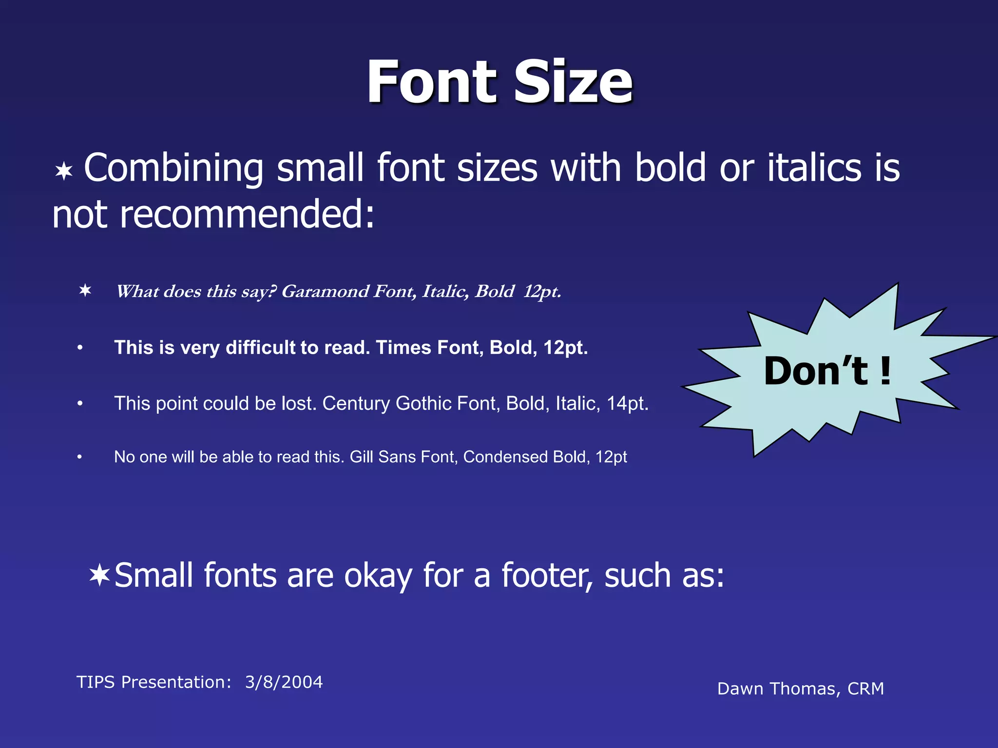 Headings, subheadings, and logos should show up in the same spot on each frame