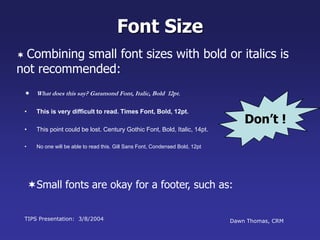 Headings, subheadings, and logos should show up in the same spot on each frame