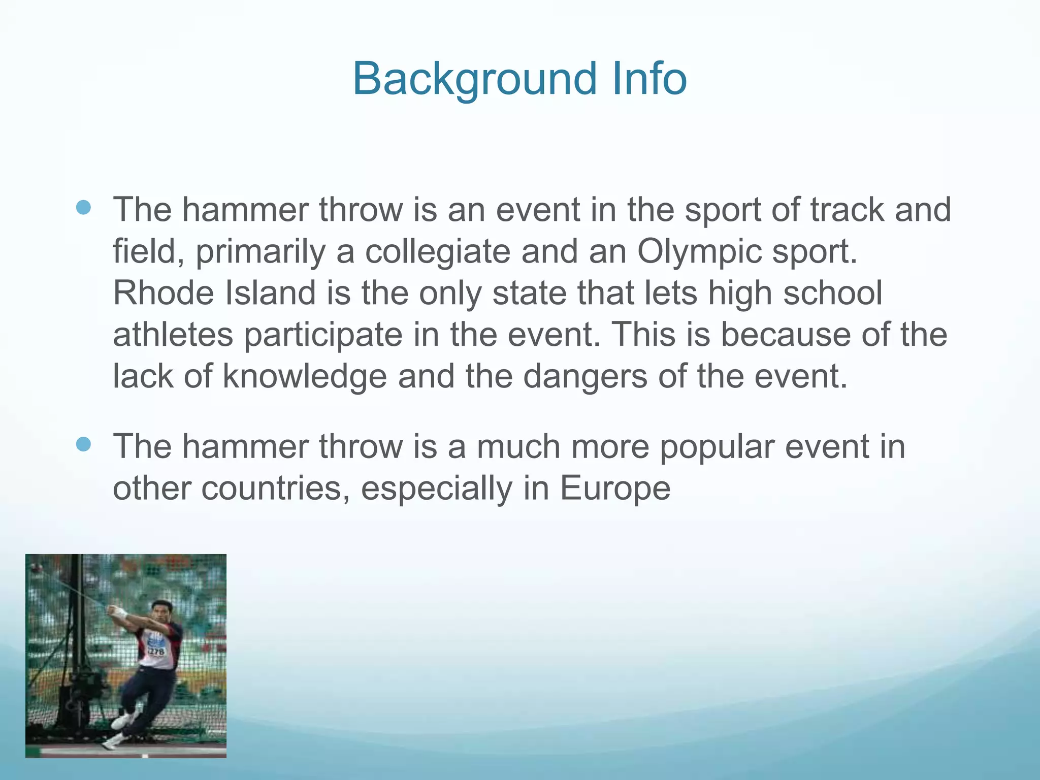 The hammer is thrown with two hands. 