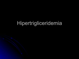 Hipertrigliceridemia 