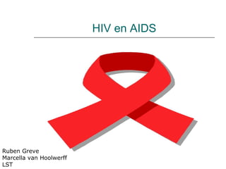 HIV en AIDS Ruben Greve Marcella van Hoolwerff LST 