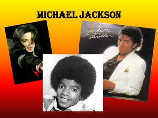 Michael Jackson
 