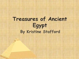 Treasures of Ancient Egypt By Kristine Stafford 