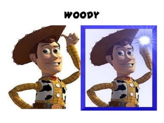 Woody
 