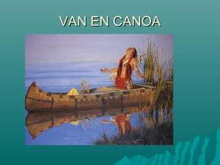 VAN EN CANOA